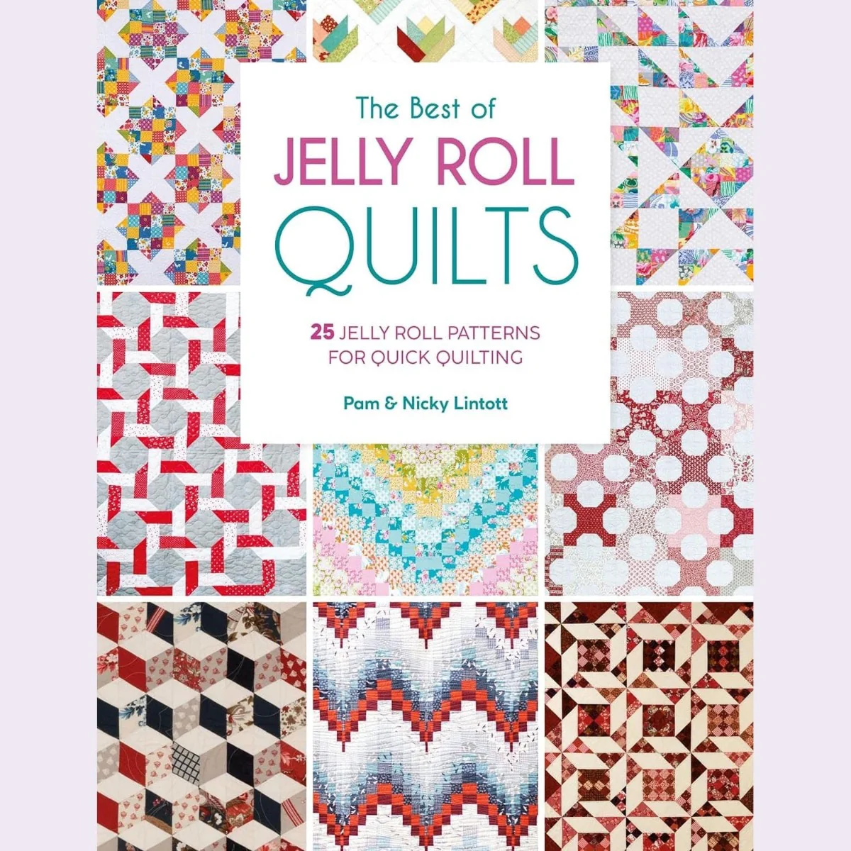 The Best of Jelly Roll Quilts By Pam and Nicky Lintott