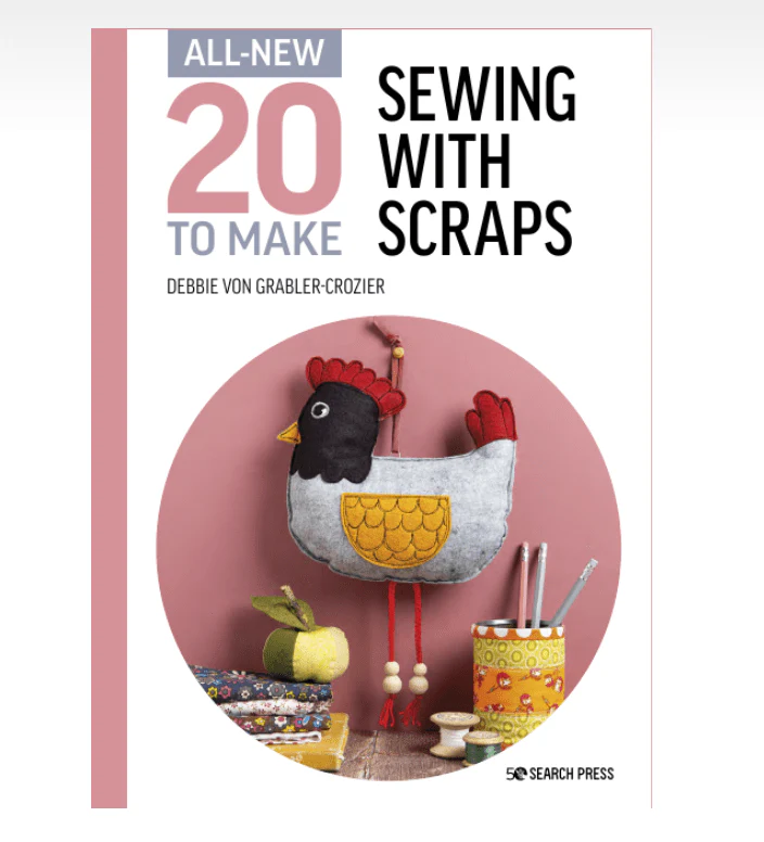 All-New Twenty to Make: Sewing with Scraps Book