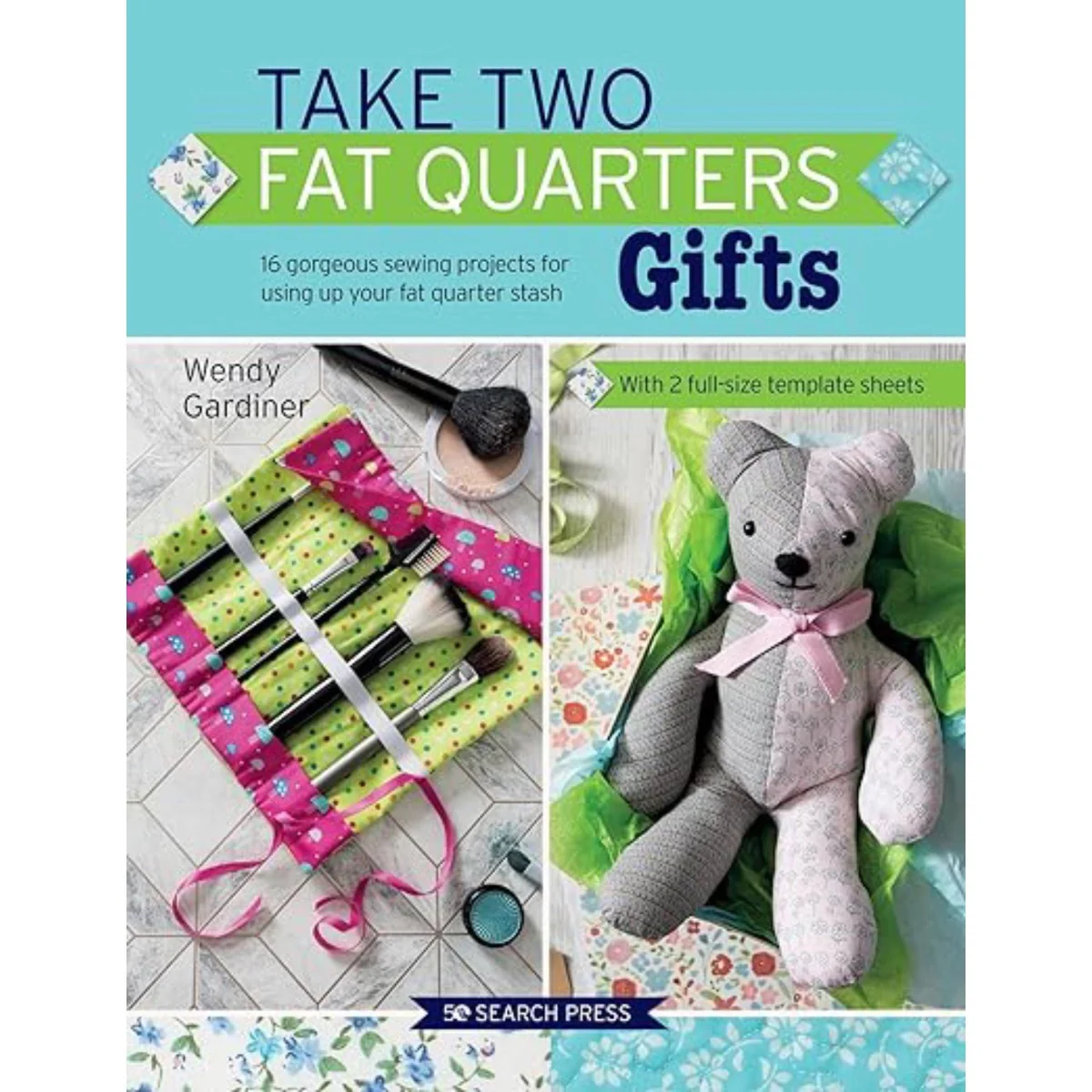Take Two Fat Quarters Gifts by Wendy Gardiner