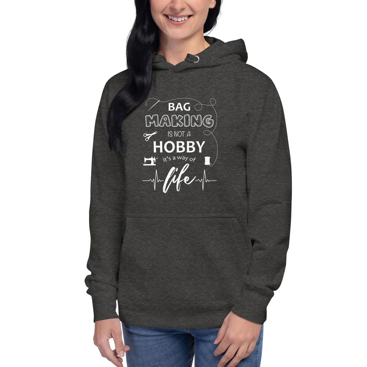 Bag Making is not a Hobby it's a Way of Life |Unisex Hoodie